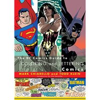 The DC Comics Guide to Colouring and Lettering Comics