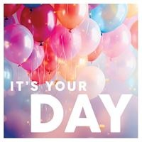 Greeting Card - It's Your Day - Balloons
