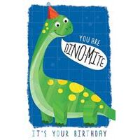 You Are Dino-Mite -  Birthday Card